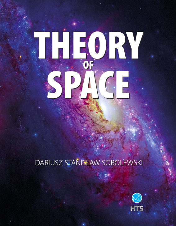 Theory of Space by Dariusz Stanis�aw Sobolewski, POLAND � HTS High Technology Solutions